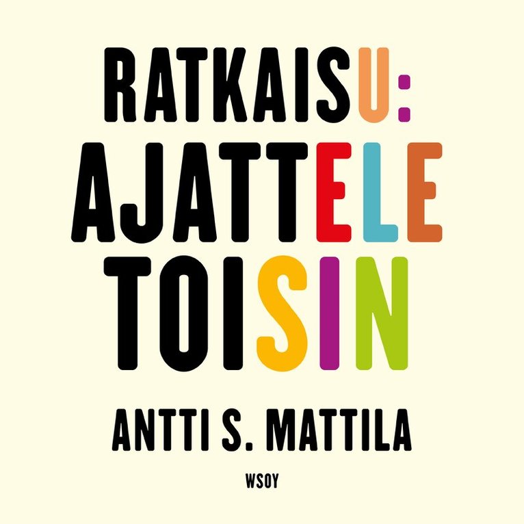 Antti S. Mattila - Ratkaisu: Ajattele toisin, Ljudbok