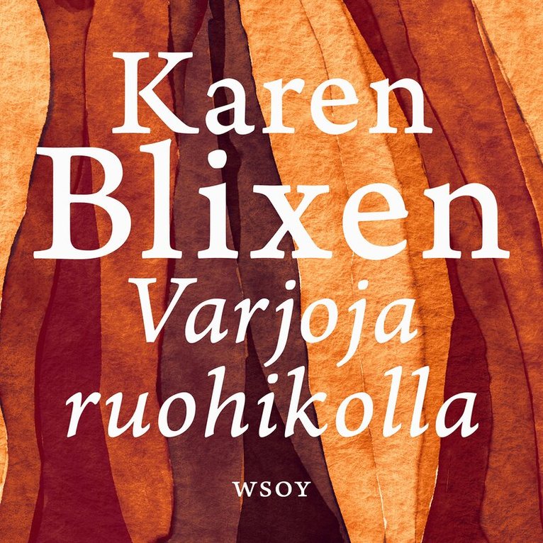 Karen Blixen - Varjoja ruohikolla, Ljudbok