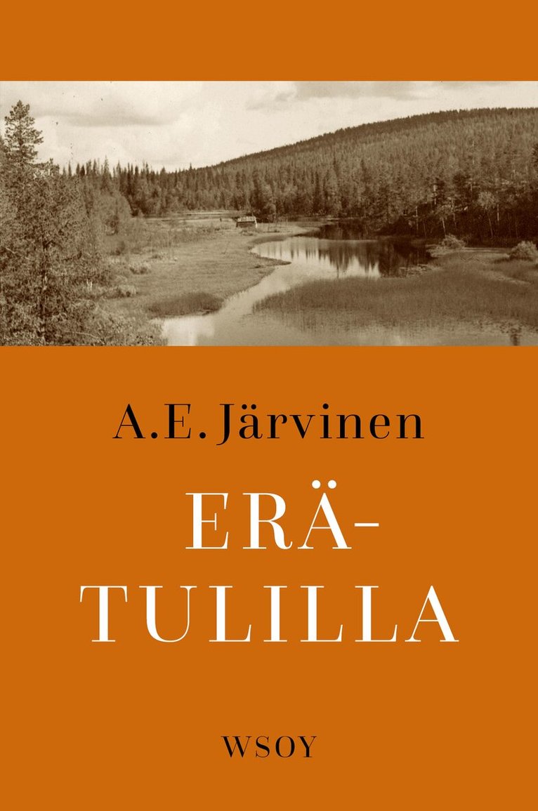 A. E. Järvinen - Erätulilla, E-bok