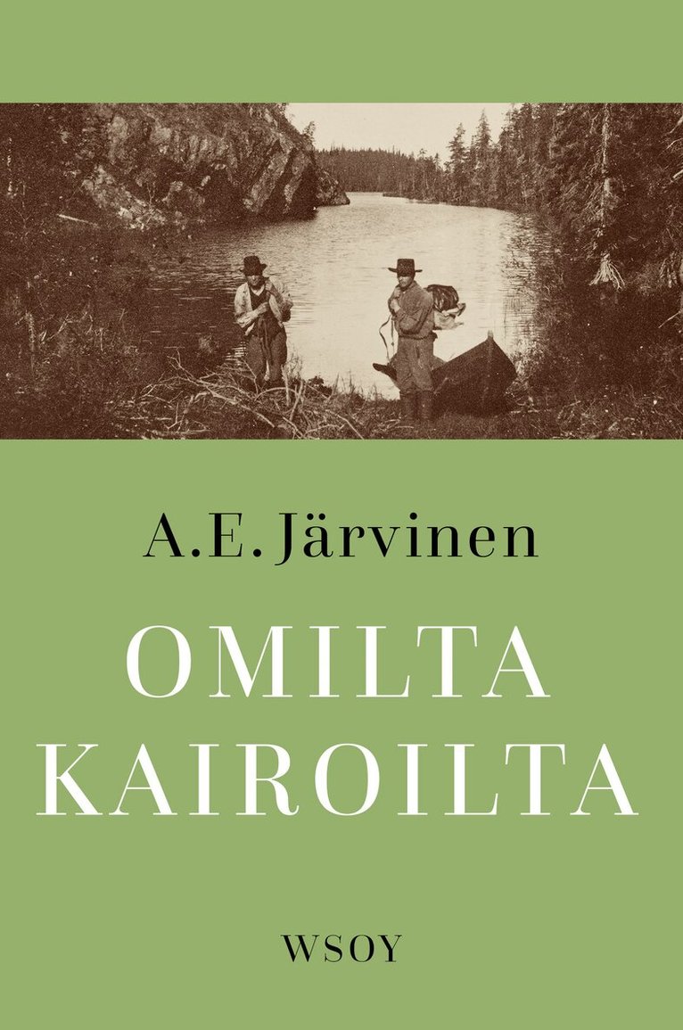 A. E. Järvinen - Omilta kairoilta, E-bok
