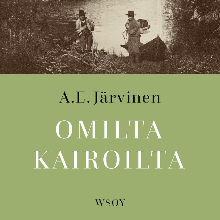 A. E. Järvinen - Omilta kairoilta, Ljudbok