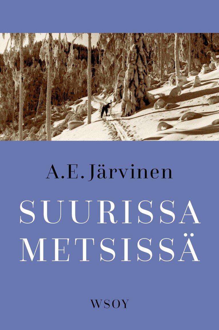 A. E. Järvinen - Suurissa metsissä, E-bok