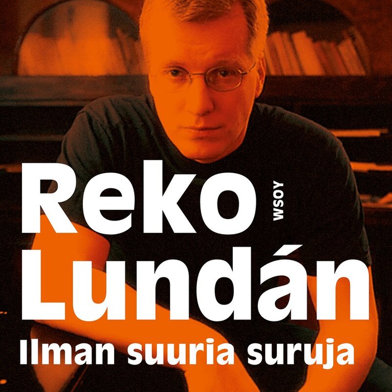 Reko Lundán - Ilman suuria suruja, Ljudbok