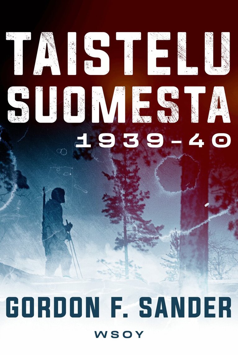 Gordon F. Sander - Taistelu Suomesta 1939-1940, E-bok