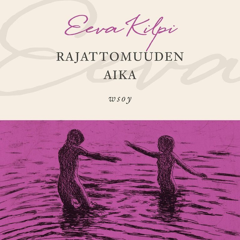 Eeva Kilpi - Rajattomuuden aika, Ljudbok
