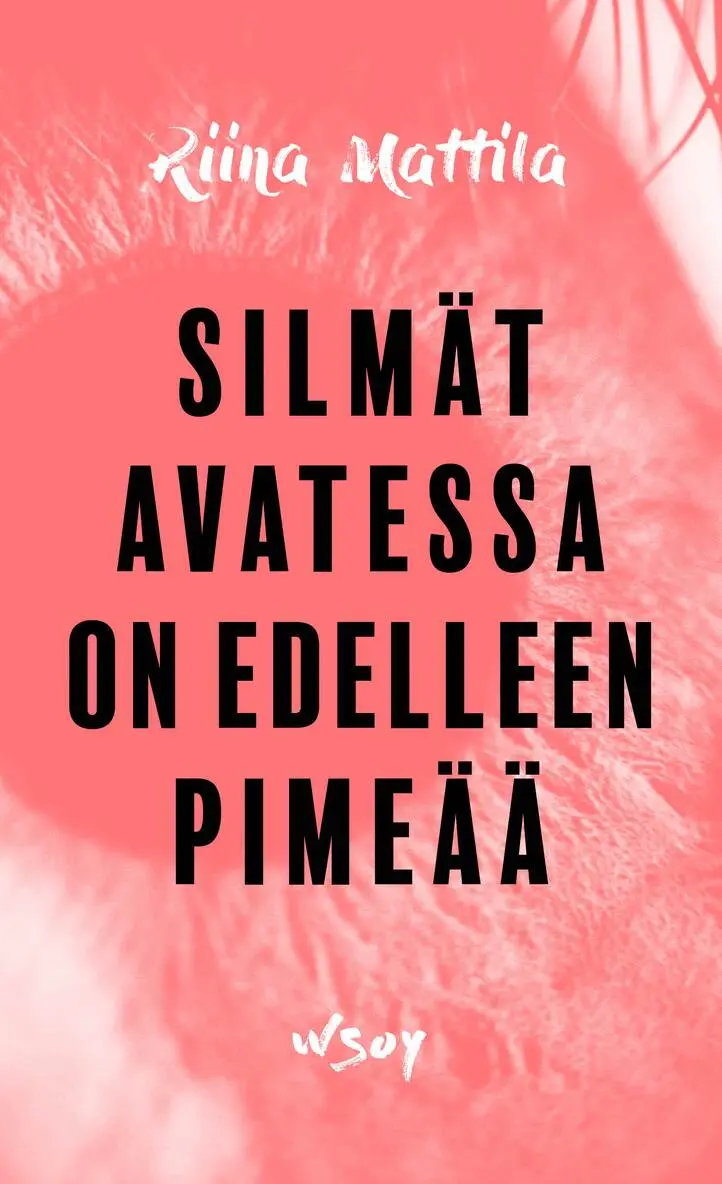 Riina Mattila - Silmät avatessa on edelleen pimeää, E-bok. Tillgänglighet: Lägg i varukorg