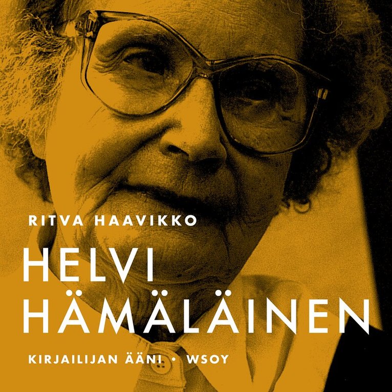 Helvi Hämäläinen, Ritva Haavikko - Kirjailijan ääni - Helvi Hämäläinen, Ljudbok