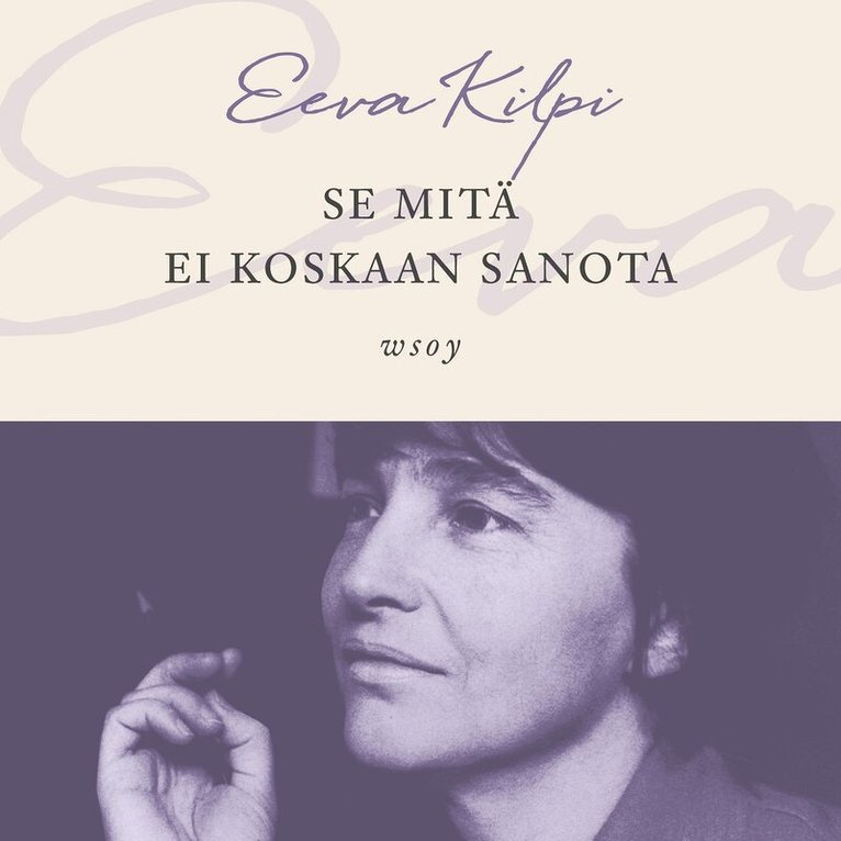 Eeva Kilpi - Se mitä ei koskaan sanota, Ljudbok