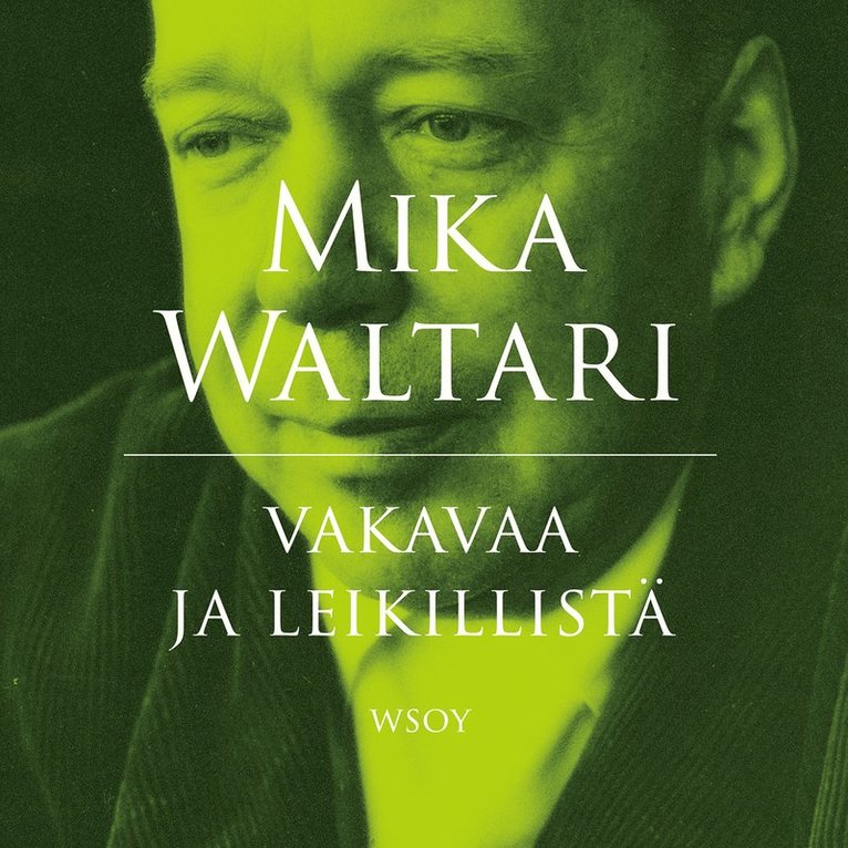 Mika Waltari - Vakavaa ja leikillistä, Ljudbok