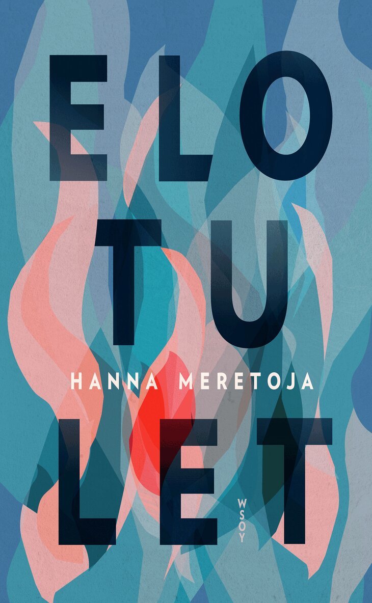 Hanna Meretoja - Elotulet, E-bok