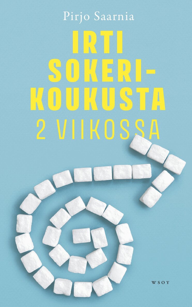 Pirjo Saarnia - Irti sokerikoukusta 2 viikossa, E-bok