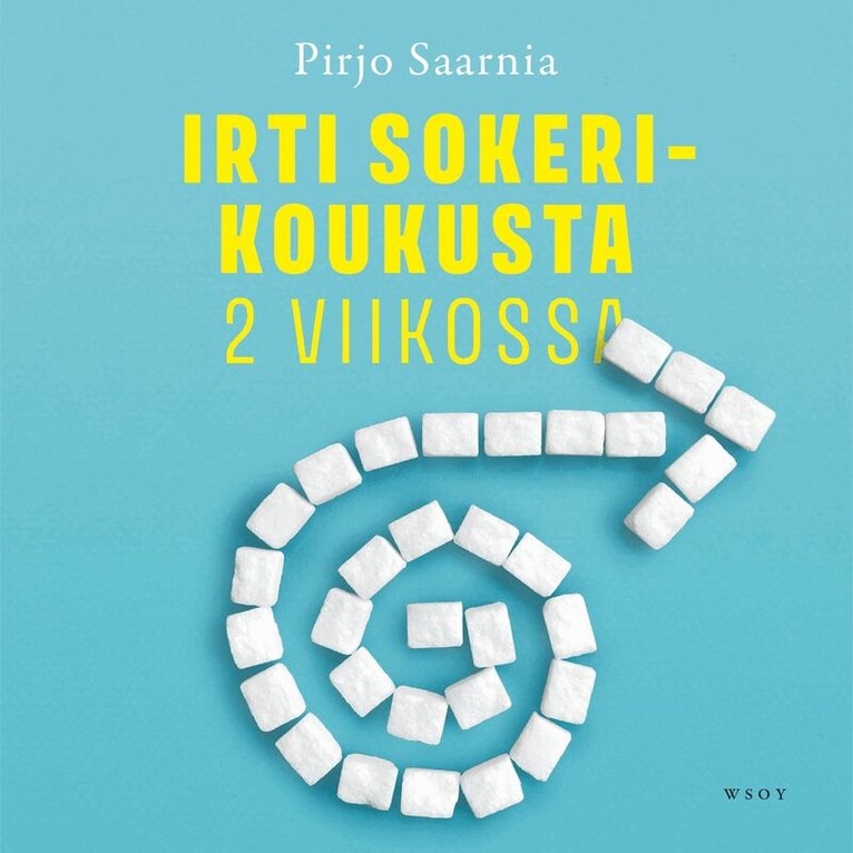 Pirjo Saarnia - Irti sokerikoukusta 2 viikossa, Ljudbok