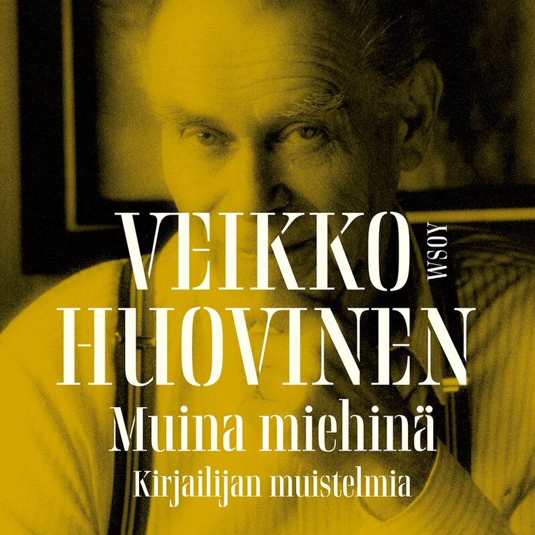 Veikko Huovinen - Muina miehinä. Kirjailijan muistelmia, Ljudbok