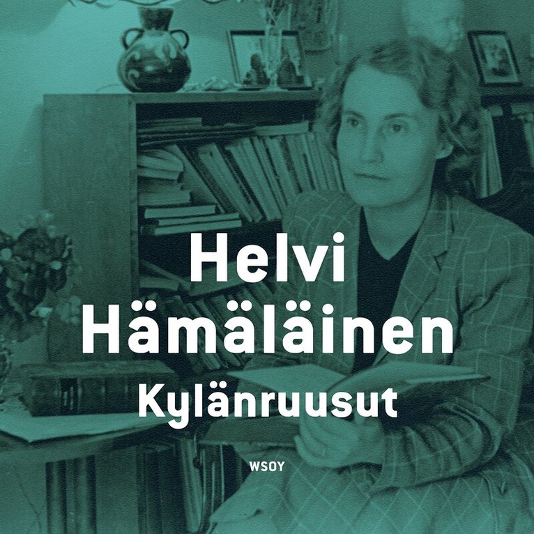 Helvi Hämäläinen - Kylänruusut, Ljudbok