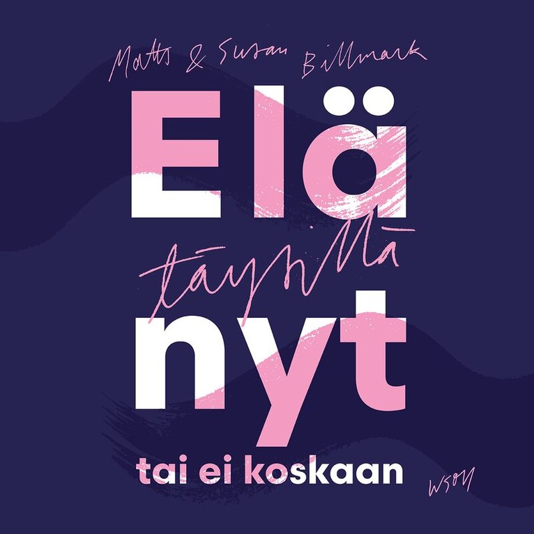 Susan Billmark, Mats Billmark - Elä täysillä - nyt tai ei koskaan, Ljudbok