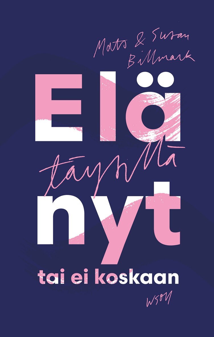 Susan Billmark, Mats Billmark - Elä täysillä - nyt tai ei koskaan, E-bok