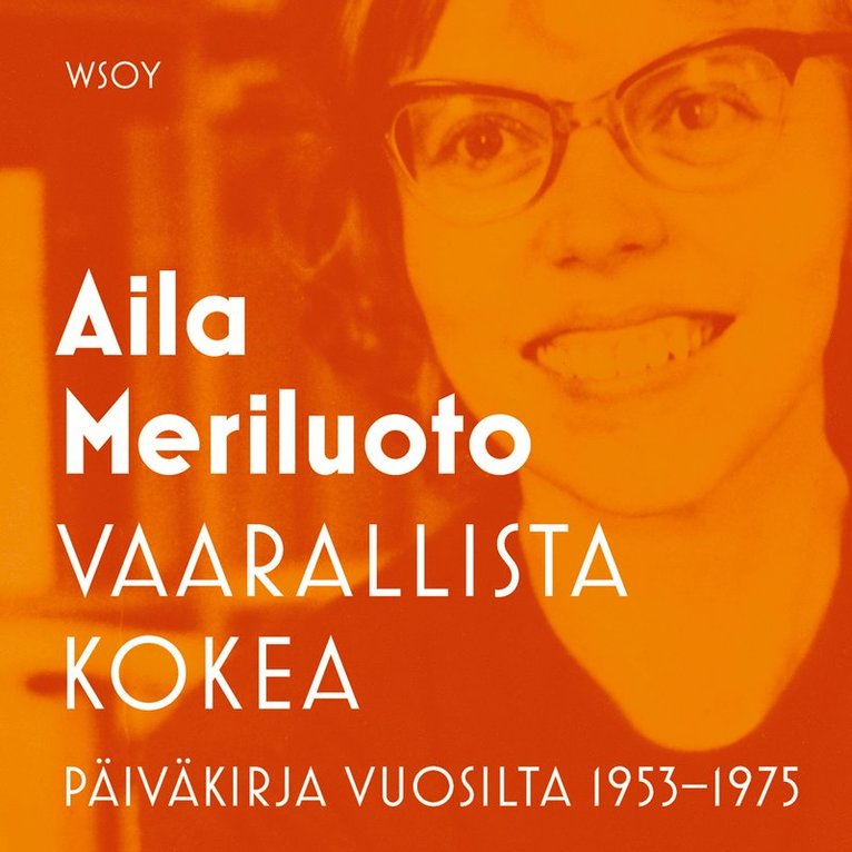 Aila Meriluoto - Vaarallista kokea, Ljudbok