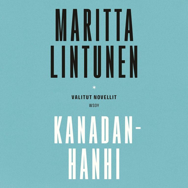 Maritta Lintunen - Kanadanhanhi. Valitut novellit, Ljudbok