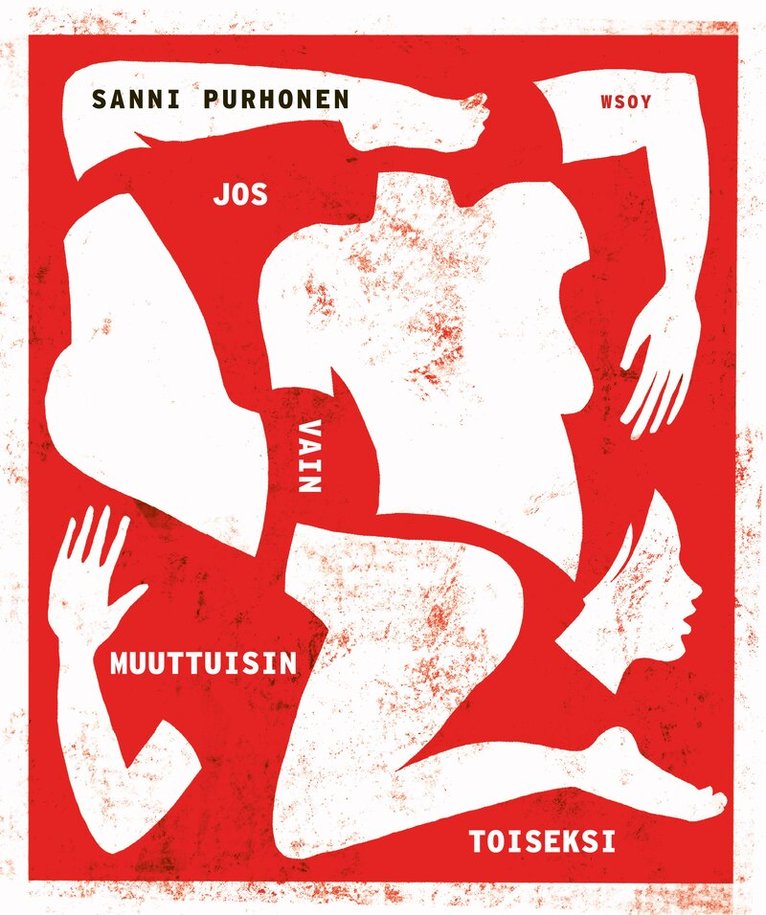 Sanni Purhonen - Jos vain muuttuisin toiseksi, E-bok