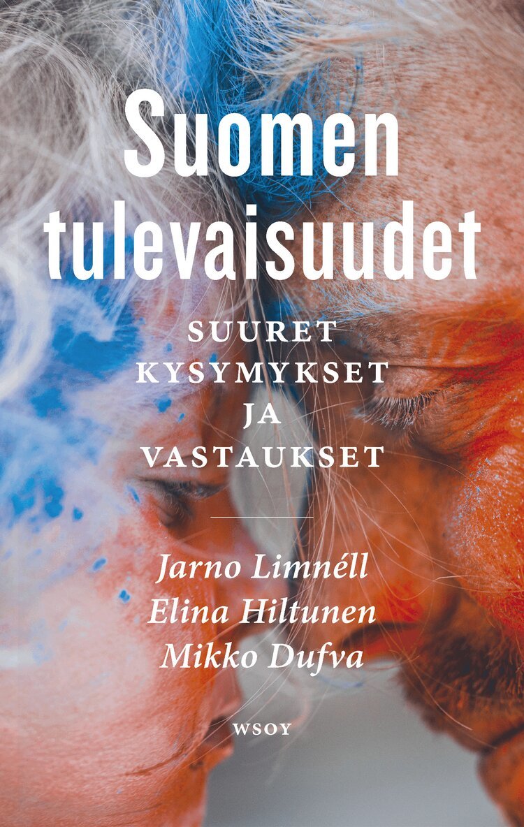 Jarno Limnéll, Elina Hiltunen, Mikko Dufva - Suomen tulevaisuudet, E-bok