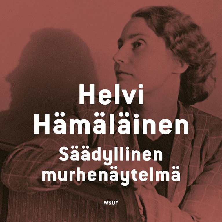 Helvi Hämäläinen - Säädyllinen murhenäytelmä, Ljudbok