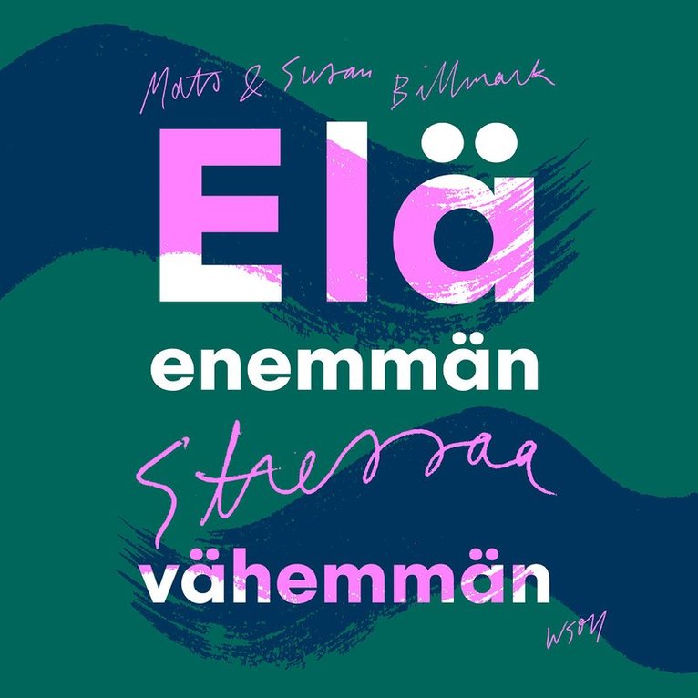 Susan Billmark, Mats Billmark - Elä enemmän, stressaa vähemmän, Ljudbok