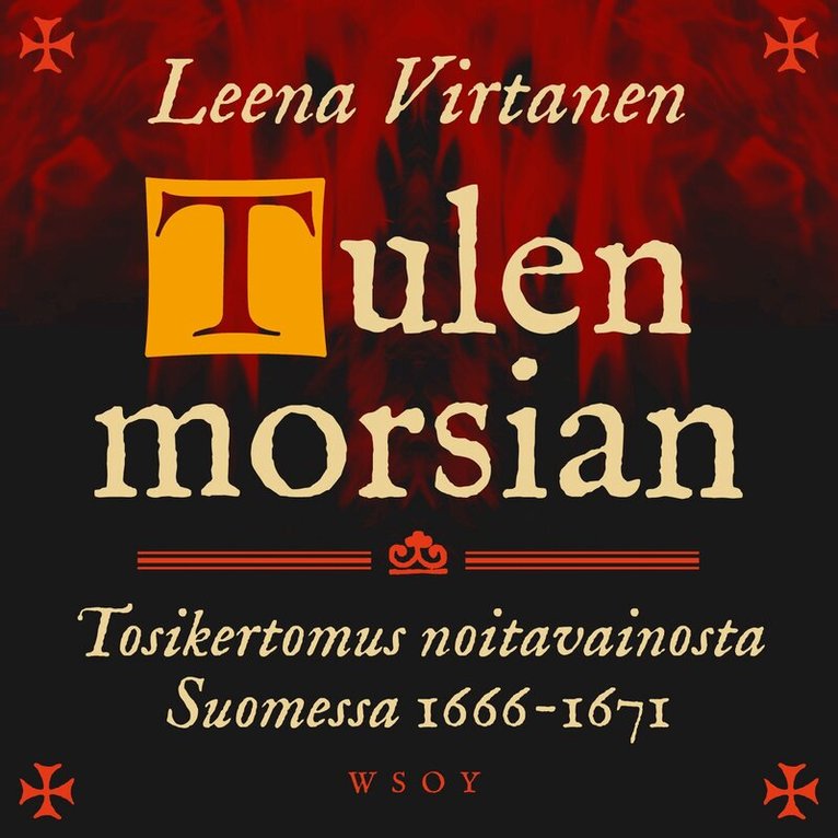 Leena Virtanen - Tulen morsian. Tosikertomus noitavainosta Suomessa 1666-1671, Ljudbok