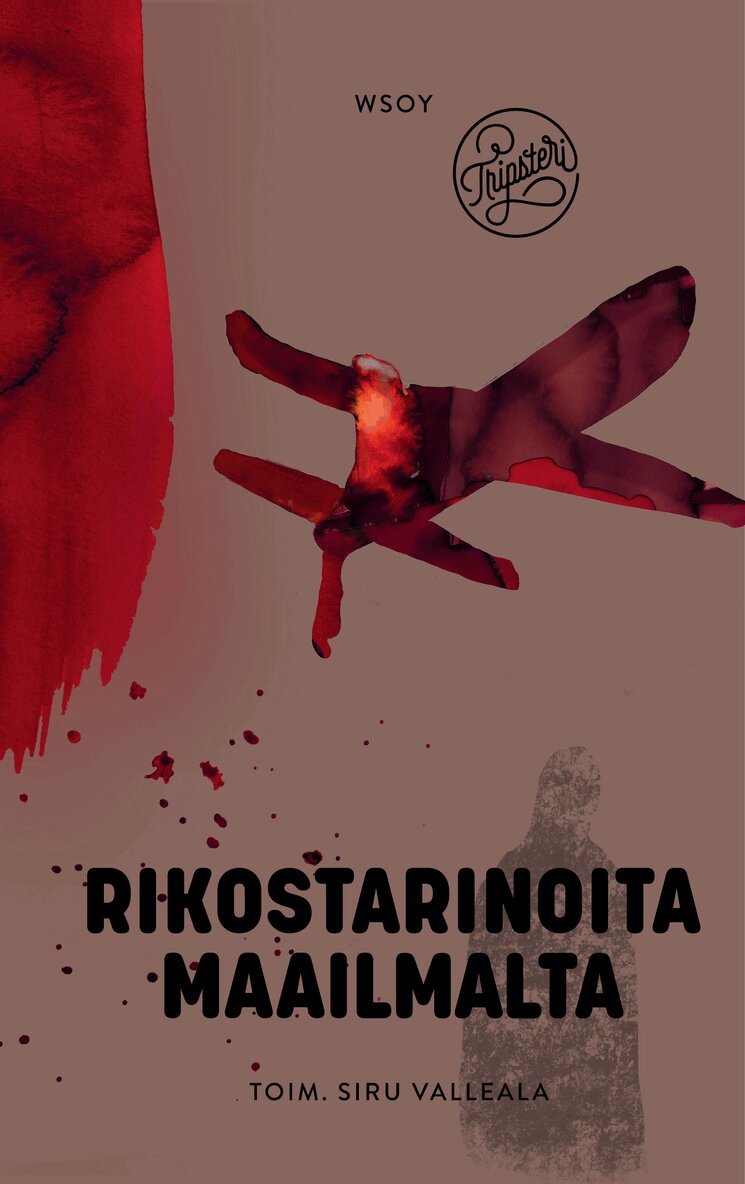 Liisa Helve-Sibaja, Moona Laakso, Siru Valleala, Paula Kultanen Ribas, Aino Tanhua, Antti Helin, Reetta Kemppi, Soile Vauhkonen, Siru Valleala - Rikostarinoita maailmalta, E-bok