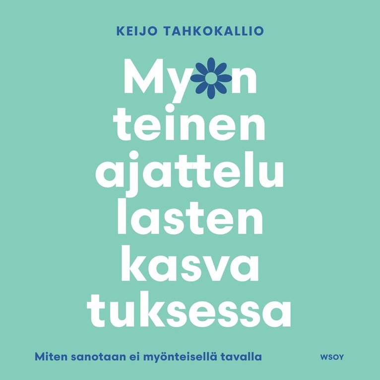 Keijo Tahkokallio - Myönteinen ajattelu lasten kasvatuksessa, Ljudbok