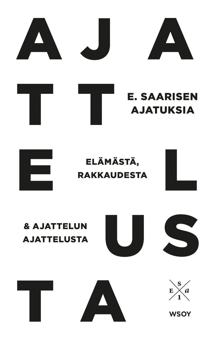 Esa Saarinen - E. Saarisen ajatuksia elämästä, rakkaudesta ja ajattelun ajattelusta, E-bok