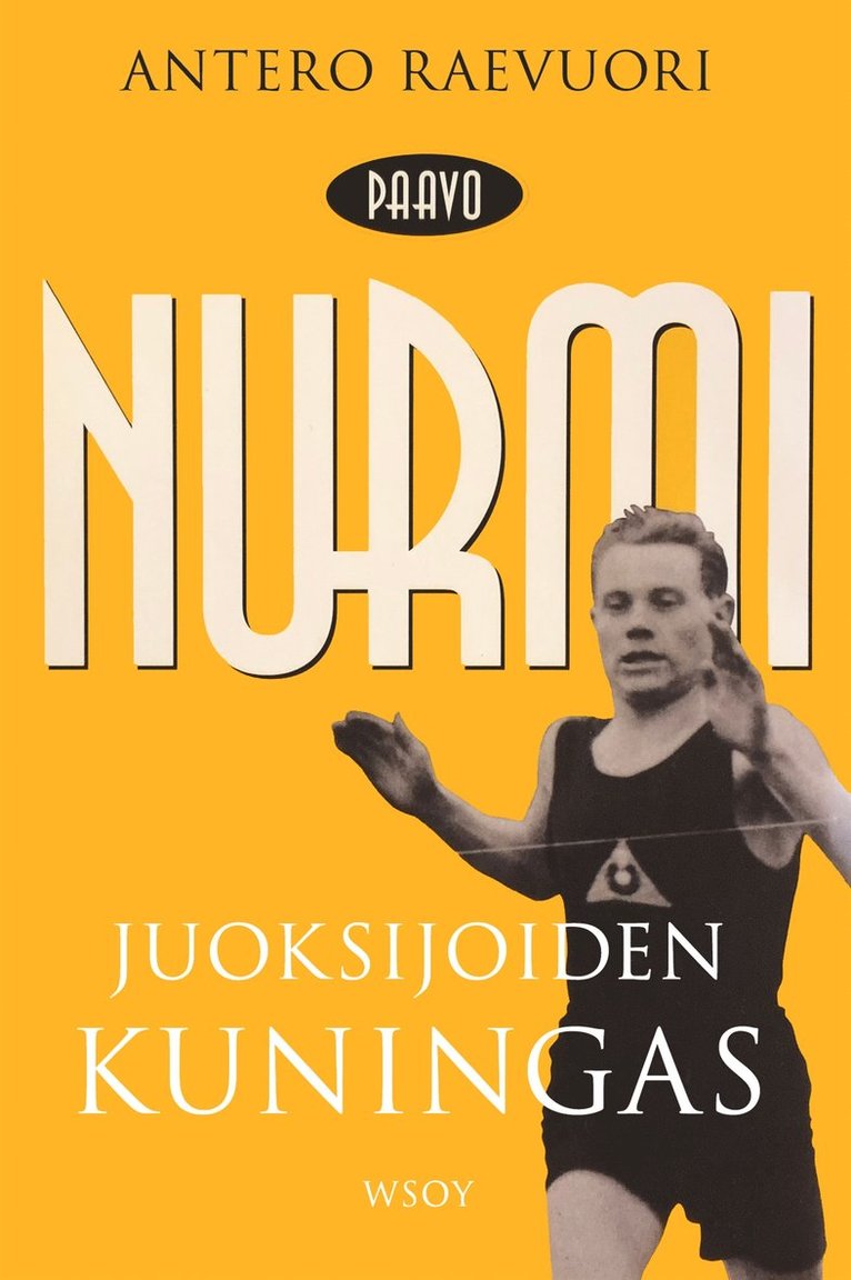 Antero Raevuori - Paavo Nurmi. Juoksijoiden kuningas, E-bok