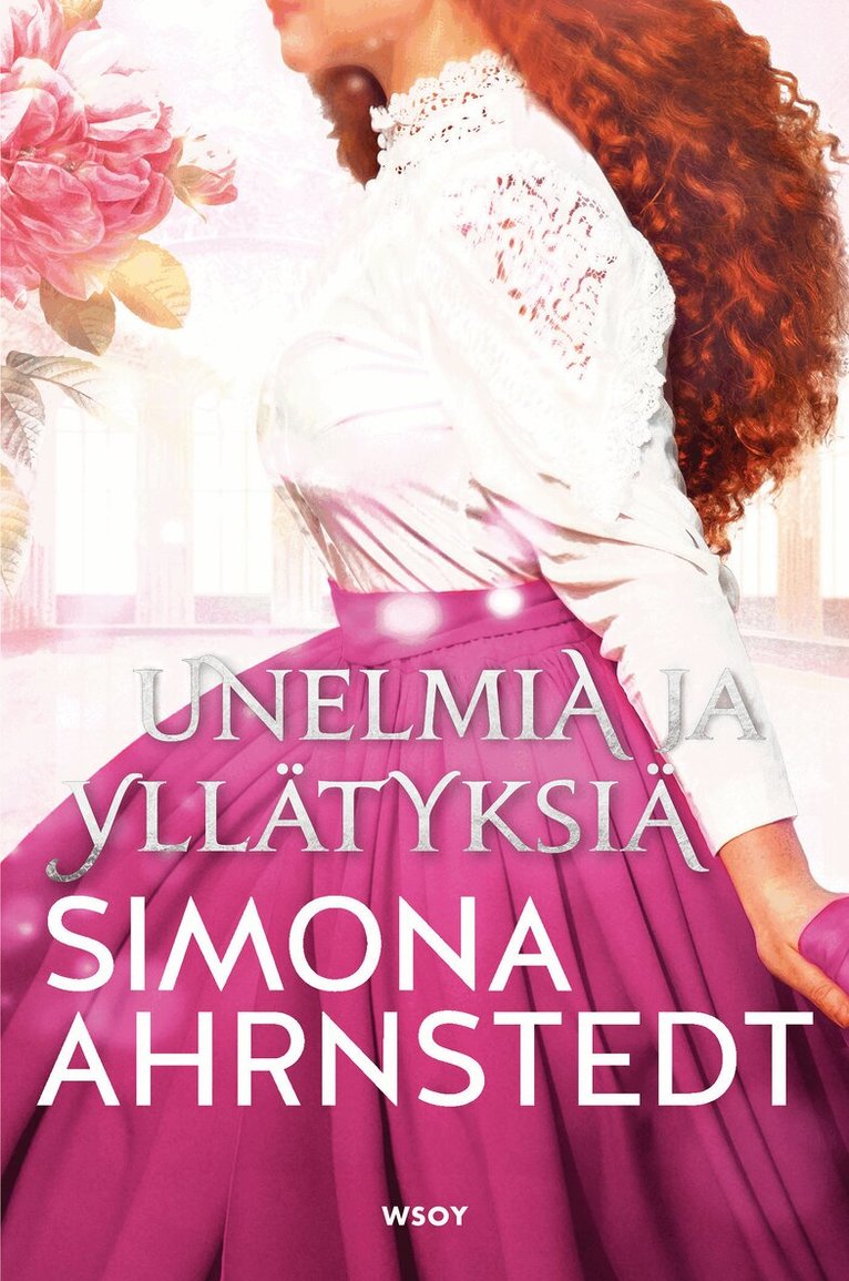 Simona Ahrnstedt - Unelmia ja yllätyksiä, E-bok