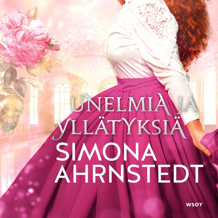 Simona Ahrnstedt - Unelmia ja yllätyksiä, Ljudbok