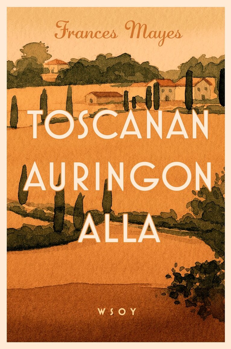 Frances Mayes - Toscanan auringon alla, E-bok