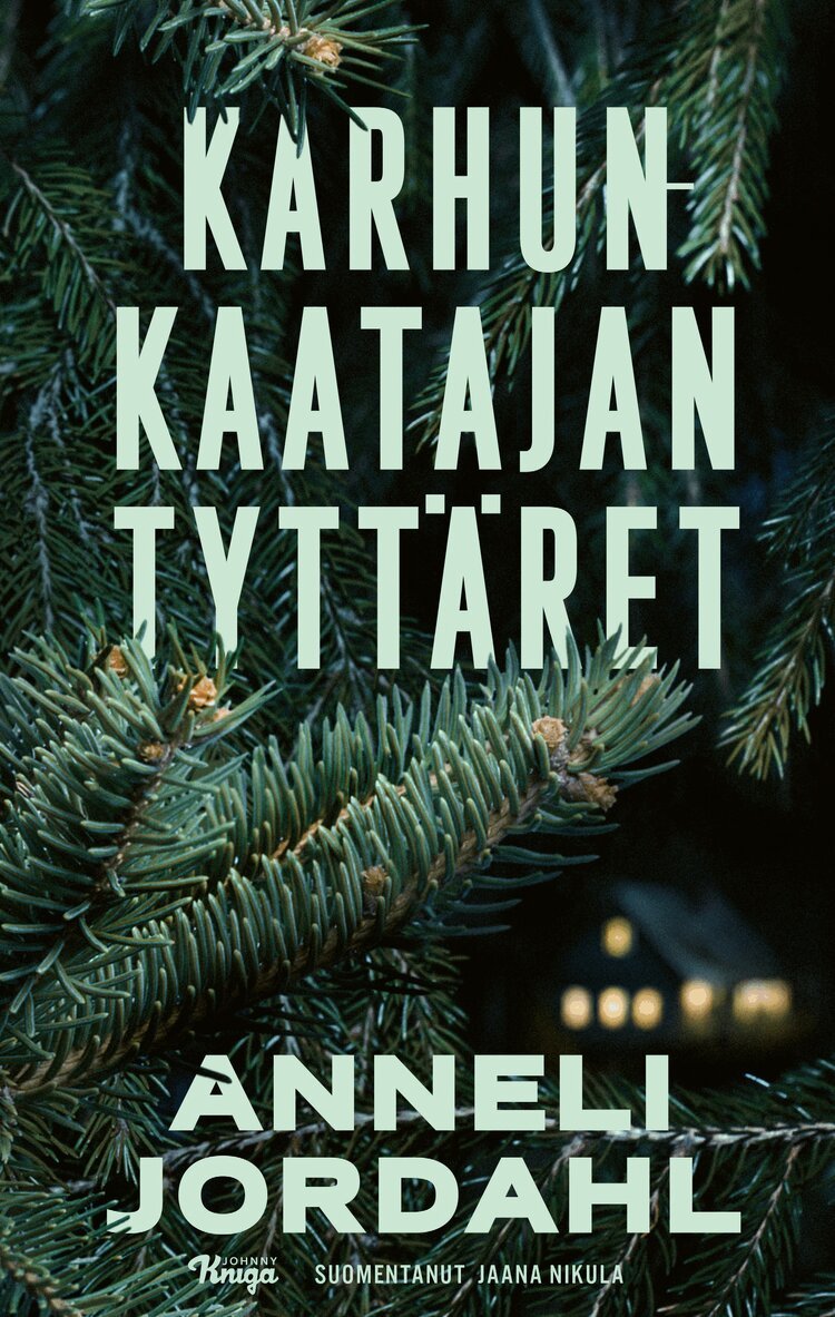 Anneli Jordahl - Karhunkaatajan tyttäret, E-bok