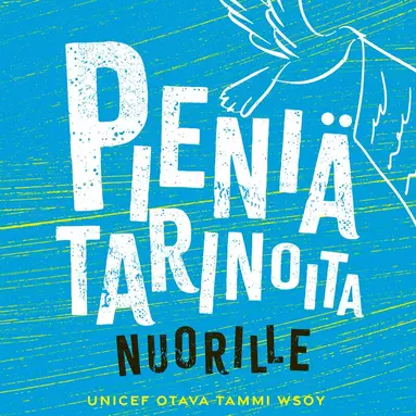 Siri Kolu, Sari Luhtanen, Elina Rouhiainen, Jukka Behm, Maria Turtschaninoff, Siiri Enoranta, Terhi Rannela, Nadja Sumanen, Anniina Mikama, Magdalena Hai, Elina Pitkäkangas - Pieniä tarinoita nuorille, Ljudbok