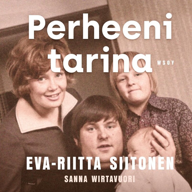 Eva-Riitta Siitonen, Sanna Wirtavuori - Perheeni tarina, Ljudbok