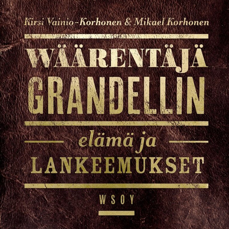 Kirsi Vainio-Korhonen, Mikael Korhonen - Wäärentäjä Grandellin elämä ja lankeemukset, Ljudbok