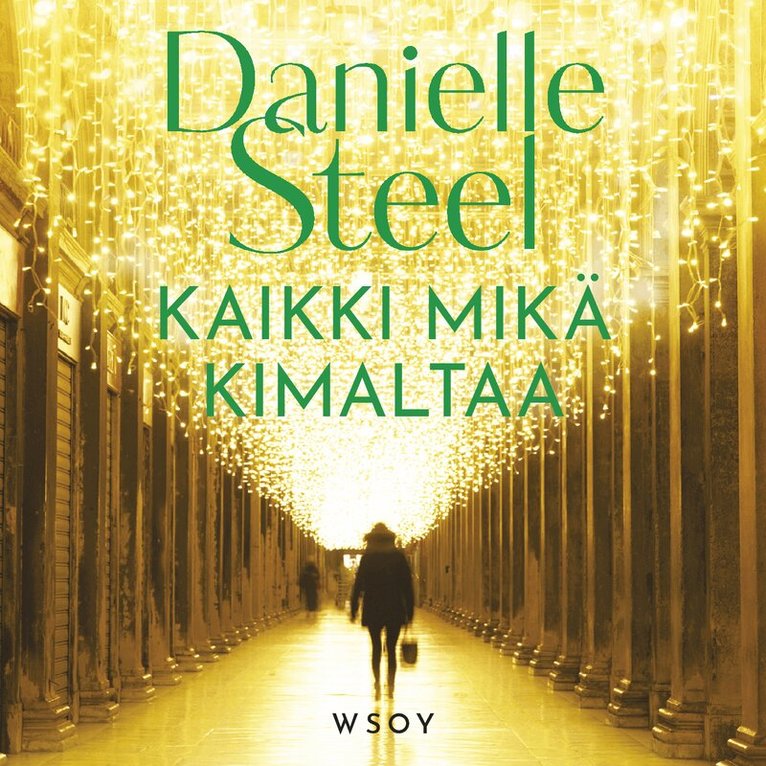 Danielle Steel - Kaikki mikä kimaltaa, Ljudbok