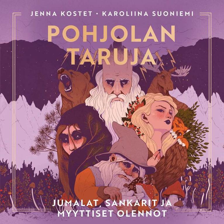 Jenna Kostet, Karoliina Suoniemi - Pohjolan taruja: Jumalat, sankarit ja myyttiset olennot, Ljudbok