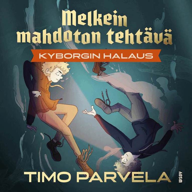 Timo Parvela - Melkein mahdoton tehtävä - Kyborgin halaus, Ljudbok