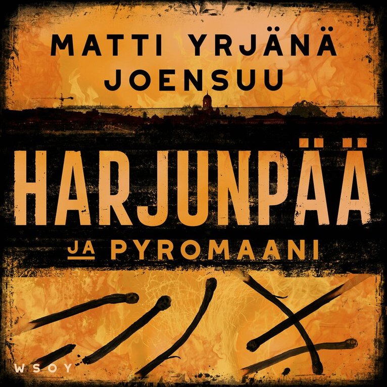 Matti-Yrjänä Joensuu - Harjunpää ja pyromaani, Ljudbok