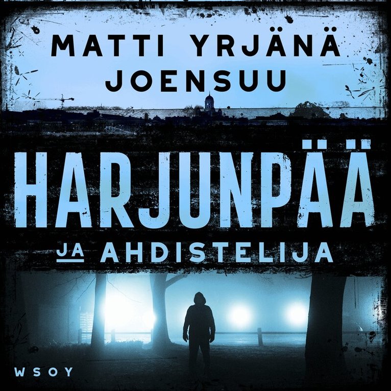 Matti-Yrjänä Joensuu - Harjunpää ja ahdistelija, Ljudbok