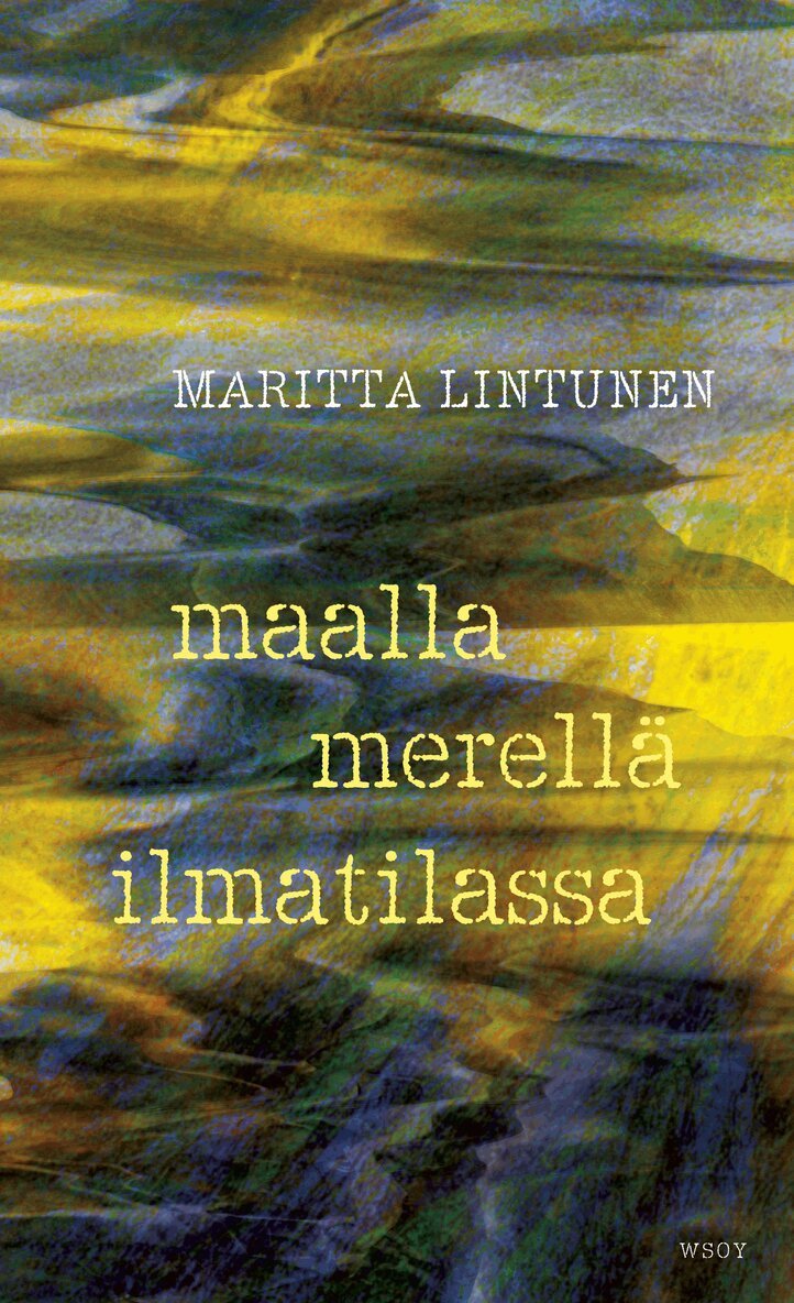 Maritta Lintunen - Maalla merellä ilmatilassa, E-bok