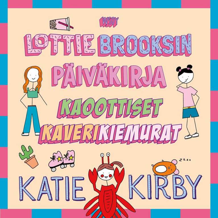 Katie Kirby - Lottie Brooksin päiväkirja: Kaoottiset kaverikiemurat, Ljudbok