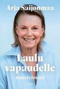 Laulu vapaudelle. Muistelmani.