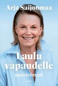 Laulu vapaudelle. Muistelmani.