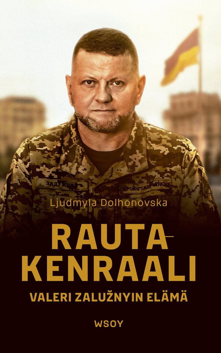 Ljudmyla Dolhonovska - Rautakenraali. Valeri Zalužnyin elämä, E-bok
