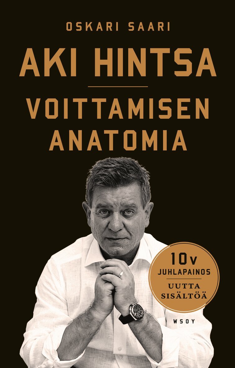 Oskari Saari - Aki Hintsa - Voittamisen Anatomia. 10-vuotisjuhlapainos, E-bok