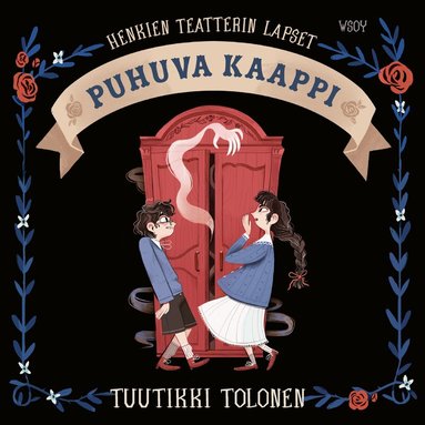 Tuutikki Tolonen - Henkien teatterin lapset ja puhuva kaappi, Ljudbok